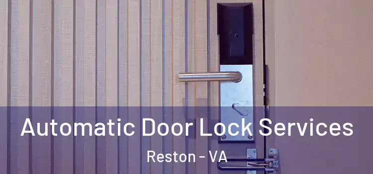 Automatic Door Lock Services Reston - VA