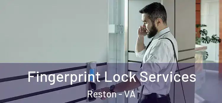 Fingerprint Lock Services Reston - VA