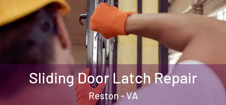 Sliding Door Latch Repair Reston - VA