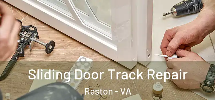 Sliding Door Track Repair Reston - VA